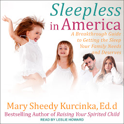 Icon image Sleepless in America: Is Your Child Misbehaving or Missing Sleep?