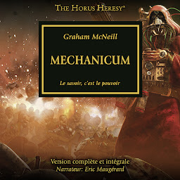 Icon image The Horus Heresy 09: Mechanicum (The Horus Heresy): Le savoir c'est le pouvoir