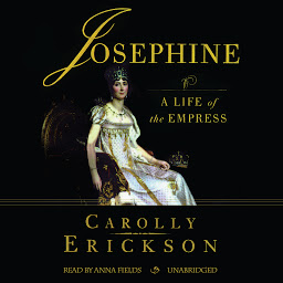Obrázek ikony Josephine: A Life of the Empress