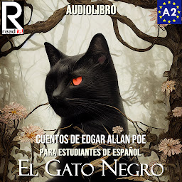 Obraz ikony: El gato negro. Cuentos de Edgar Allan Poe para estudiantes de español. Audiolibro. Nivel A1. Principiantes
