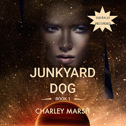 Icon image Junkyard Dog: Book 1: Digitally Recorded