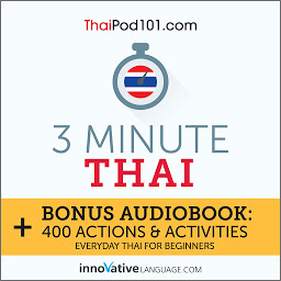 3-Minute Thai: Bonus Audiobook: 400 Actions and Activities: Everyday Thai for Beginners ikonjának képe