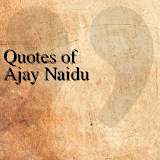 Quotes of Ajay Naidu icon