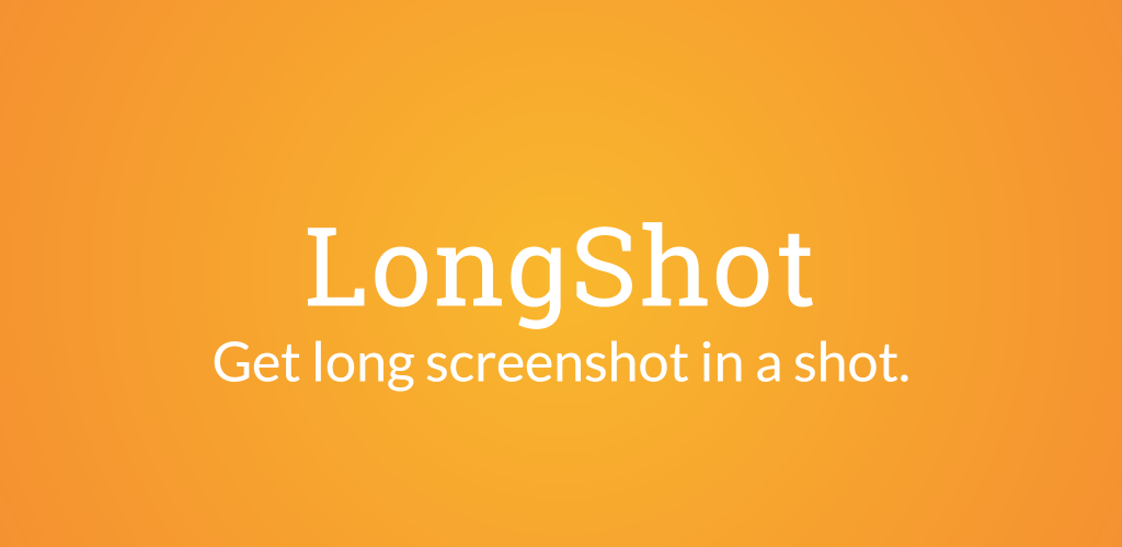 LongShot For Long Screenshot 