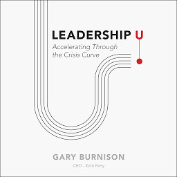 Icon image Leadership U: Accelerating Through the Crisis Curve