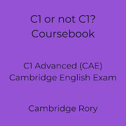 Obraz ikony: C1 or not C1? Coursebook: C1 Advanced (CAE) Cambridge English Exam