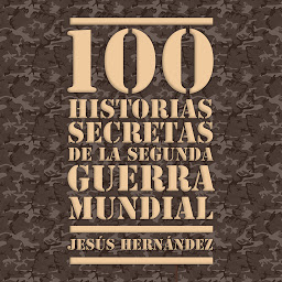 Icon image 100 historias secretas de la Segunda Guerra Mundial