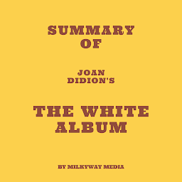 Icon image Summary of Joan Didion's The White Album