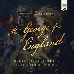Icon image St. George for England: A Tale of Cressy and Poitiers