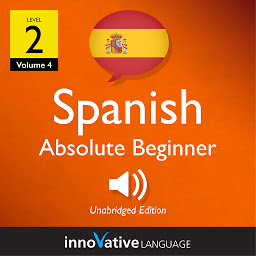 صورة رمز Learn Spanish - Level 2: Absolute Beginner Spanish, Volume 4: Lessons 1-25