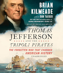 Imagen de ícono de Thomas Jefferson and the Tripoli Pirates: The Forgotten War That Changed American History