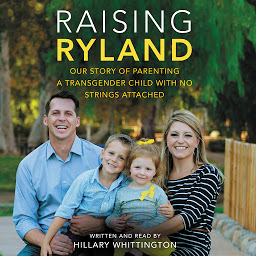 Icon image Raising Ryland: Our Story of Parenting a Transgender Child with No Strings Attached
