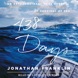 Icon image 438 Days: An Extraordinary True Story of Survival at Sea