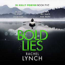 Icon image Bold Lies (Detective Kelly Porter): DI Kelly Porter Book Five