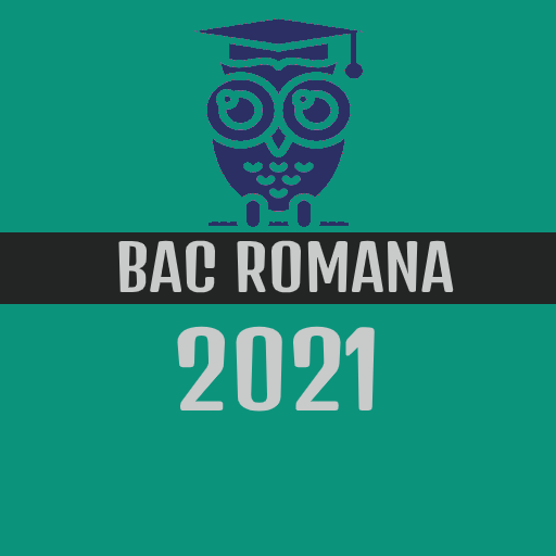 Bac Romana 2021