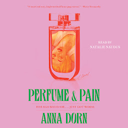 Icon image Perfume and Pain: A Novel
