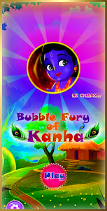 Bubble Fury of Kanha
