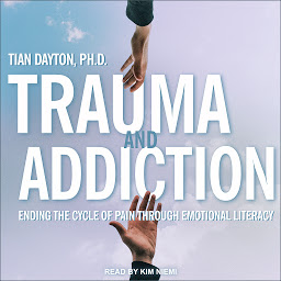 Imagem do ícone Trauma and Addiction: Ending the Cycle of Pain Through Emotional Literacy