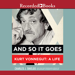 Icon image And So It Goes: Kurt Vonnegut: A Life