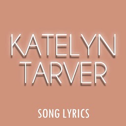 Katelyn Tarver Lyrics