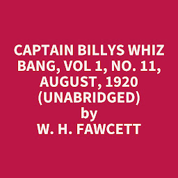 Icon image Captain Billys Whiz Bang, Vol 1, No. 11, August, 1920 (Unabridged): optional