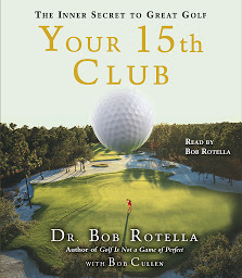 Icon image Your 15th Club: The Inner Secret to Great Golf