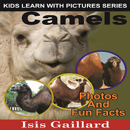 Изображение на иконата за Camels: Photos and Fun Facts for Kids