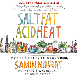 Obraz ikony: Salt, Fat, Acid, Heat: Mastering the Elements of Good Cooking
