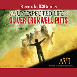 Icon image The Unexpected Life of Oliver Cromwell Pitts: Being an Absolutely Accurate Autobiographical Account of My Follies, Fortune, and Fate