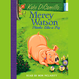 Icon image Mercy Watson #5: Mercy Watson Thinks Like a Pig