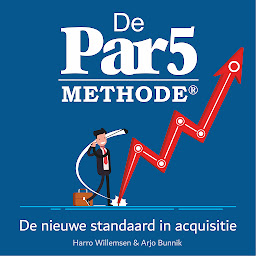 Obraz ikony: De Par5 methode (Ondernemen en Werk): De nieuwe standaard in acquisitie