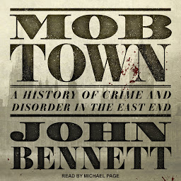 Icon image Mob Town: A History of Crime and Disorder in the East End