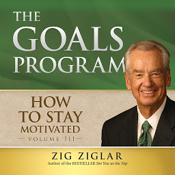 Icon image The Goals Program: Starting, Setting and Achieving Goals