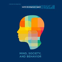 Icon image World Development Report 2015: Mind, Society, and Behavior