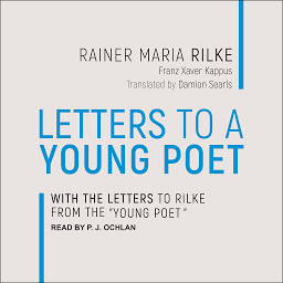 Icon image Letters to a Young Poet: With the Letters to Rilke from the "Young Poet"