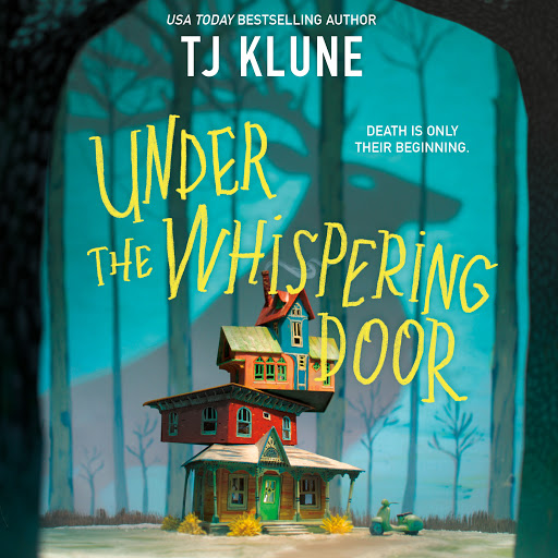 Under The Whispering Door By Tj Klune Audiobooks On Google Play