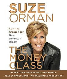 Symbolbild für The Money Class: Learn to Create Your New American Dream