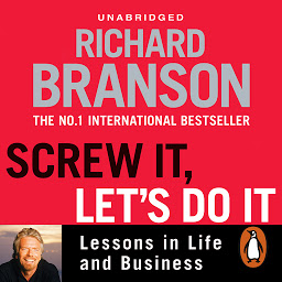 Icon image Screw It, Let's Do It: Lessons in Life and Business