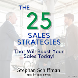 Symbolbild für The 25 Sales Strategies That Will Boost Your Sales Today!