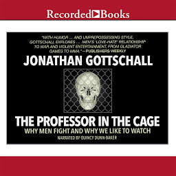 Obraz ikony: The Professor in the Cage: Why Men Fight and Why We Like to Watch