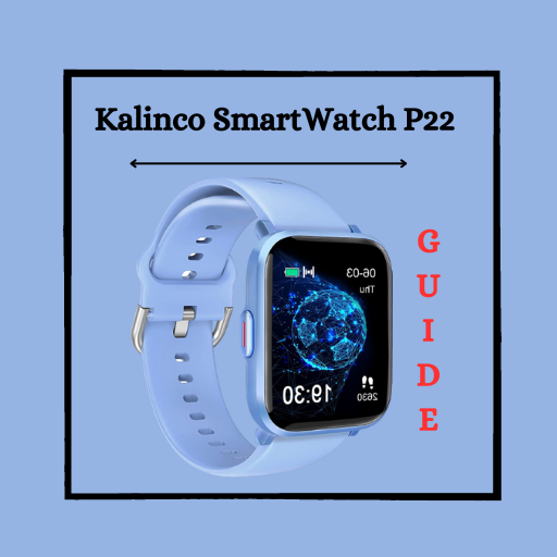 Kalinco SmartWatch P22 Guide