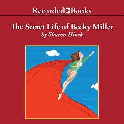 Icon image The Secret Life of Becky Miller