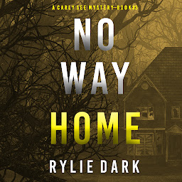 Icon image No Way Home (A Carly See FBI Suspense Thriller—Book 3)
