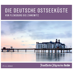 Obraz ikony: Die deutsche Ostseeküste (Reise - Europa - Deutschland - Küstenregionen): Von Flensburg bis Zinnowitz