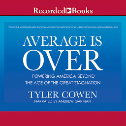 Icon image Average Is Over: Powering America Beyond the Age of the Great Stagnation
