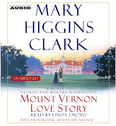 Icon image Mount Vernon Love Story: A Novel of George and Martha Washington