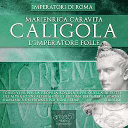 Icon image Caligola: L’Imperatore folle