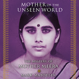 Imagen de icono Mother of the Unseen World: The Mystery of Mother Meera