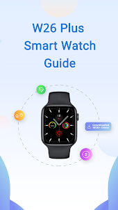W26 plus Smart Watch Guide