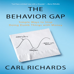Icon image The Behavior Gap: Simple Ways to Stop Doing Dumb Things with Money